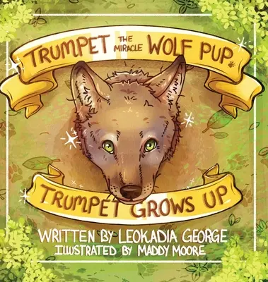 Trumpet cudowny wilczy szczeniak: Trumpet dorasta - Trumpet the Miracle Wolf Pup: Trumpet Grows Up