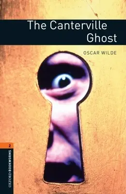 Oxford Bookworms Library: The Canterville Ghost: Poziom 2: Słownictwo 700 słów - Oxford Bookworms Library: The Canterville Ghost: Level 2: 700-Word Vocabulary