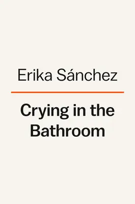 Płacz w łazience: A Memoir - Crying in the Bathroom: A Memoir