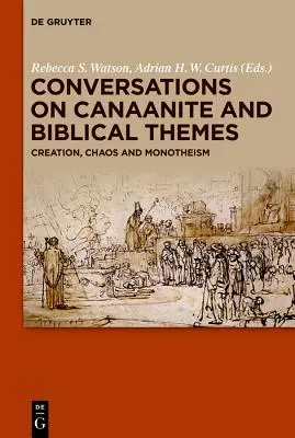 Rozmowy na tematy kananejskie i biblijne: Stworzenie, chaos i monoteizm - Conversations on Canaanite and Biblical Themes: Creation, Chaos and Monotheism