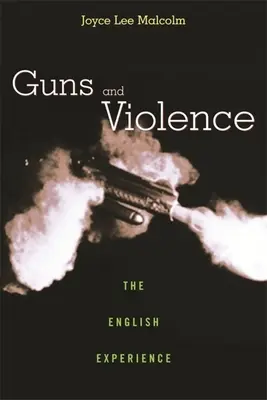 Broń i przemoc: Angielskie doświadczenie - Guns and Violence: The English Experience