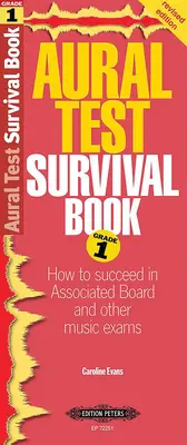 Aural Test Survival Book, Grade 1: Jak odnieść sukces w Associated Board i innych egzaminach muzycznych - Aural Test Survival Book, Grade 1: How to Succeed in Associated Board and Other Music Exams