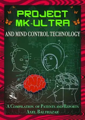 Projekt MK-Ultra i technologia kontroli umysłu: Kompilacja patentów i raportów - Project MK-Ultra and Mind Control Technology: A Compilation of Patents and Reports