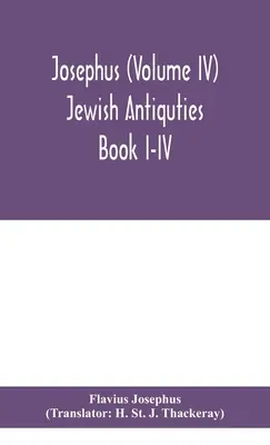 Józef Flawiusz (tom IV) Starożytności żydowskie księgi I-IV - Josephus (Volume IV) Jewish Antiquties Book I-IV