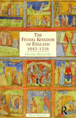 Feudalne królestwo Anglii: 1042-1216 - The Feudal Kingdom of England: 1042-1216
