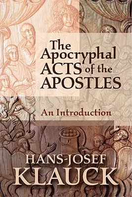 Apokryficzne Dzieje Apostolskie: Wprowadzenie - The Apocryphal Acts of the Apostles: An Introduction