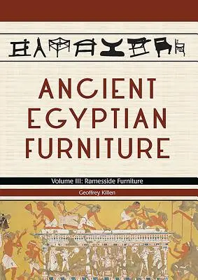 Starożytne meble egipskie: Tom III - Meble z Ramesside - Ancient Egyptian Furniture: Volume III - Ramesside Furniture