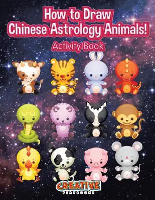 Jak rysować chińskie zwierzęta astrologiczne! Zeszyt ćwiczeń - How to Draw Chinese Astrology Animals! Activity Book