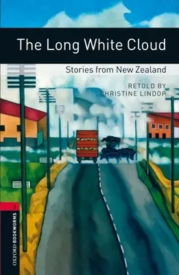 Oxford Bookworms Library: The Long White Cloud: Opowieści z Nowej Zelandii: Poziom 3: Słownictwo 1000 słów - Oxford Bookworms Library: The Long White Cloud: Stories from New Zealand: Level 3: 1000-Word Vocabulary