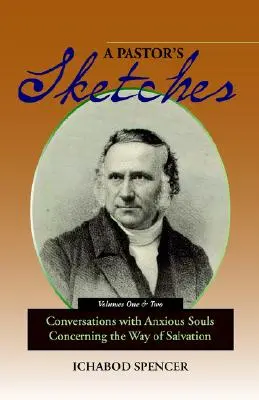 Szkice pastora: Rozmowy z zatroskanymi duszami na temat drogi zbawienia - A Pastor's Sketches: Conversations with Anxious Souls Concerning the Way of Salvation