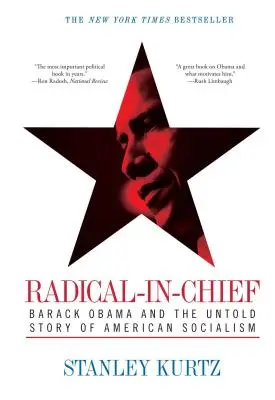 Radykalny wódz: Barack Obama i nieopowiedziana historia amerykańskiego socjalizmu - Radical-In-Chief: Barack Obama and the Untold Story of American Socialism
