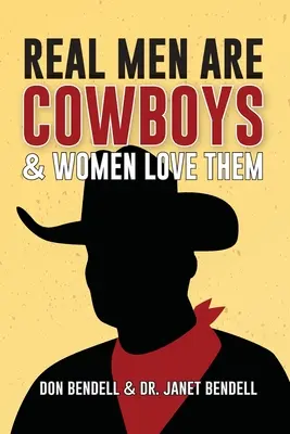 Prawdziwi mężczyźni to kowboje, a kobiety ich kochają - Real Men Are Cowboys And Women Love Them