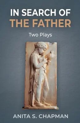 W poszukiwaniu ojca: Dwie sztuki - In Search of the Father: Two Plays