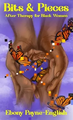 Bits & Pieces: Po terapii dla czarnoskórych kobiet - Bits & Pieces: After Therapy for Black Women