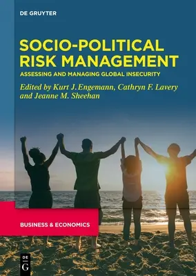 Zarządzanie ryzykiem społeczno-politycznym: Ocena i zarządzanie globalnym brakiem bezpieczeństwa - Socio-Political Risk Management: Assessing and Managing Global Insecurity