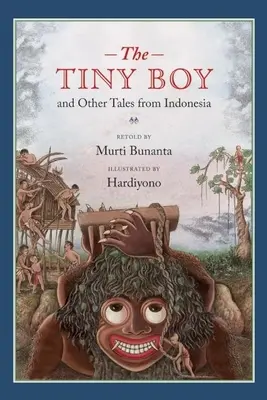 Malutki chłopiec i inne opowieści z Indonezji - The Tiny Boy and Other Tales from Indonesia