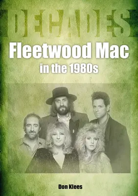 Fleetwood Mac w latach 80-tych: Dekady - Fleetwood Mac in the 1980s: Decades