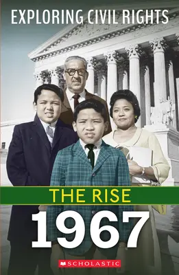 1967 (Exploring Civil Rights: The Rise)