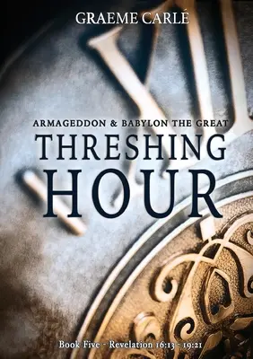 Godzina omłotu: Armagedon i Babilon Wielki - Threshing Hour: Armageddon & Babylon the Great