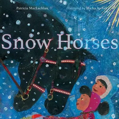 Śnieżne konie: Opowieść na pierwszą noc - Snow Horses: A First Night Story