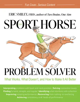 Rozwiązywanie problemów z końmi sportowymi: Co działa, a co nie i jak to wszystko poprawić? - The Sport Horse Problem Solver: What Works, What Doesn't, and How to Make It All Better