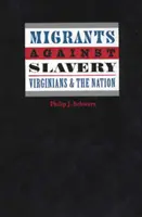 Migranci przeciwko niewolnictwu: Wirginijczycy i naród - Migrants Against Slavery: Virginians and the Nation