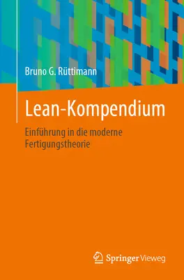 Lean-Kompendium: Einfhrung in Die Moderne Fertigungstheorie