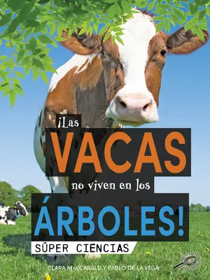 Krowy nie żyją na drzewach! Krowy nie mieszkają na drzewach! - Las Vacas No Viven En Los rboles!: Cows Don't Live in Trees!