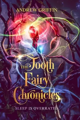 Kroniki Zębowej Wróżki: Sen jest przereklamowany - The Tooth Fairy Chronicles: Sleep is Overrated