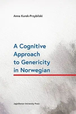Kognitywne podejście do hojności w języku norweskim - A Cognitive Approach to Genericity in Norwegian