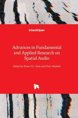 Postępy w podstawowych i stosowanych badaniach nad dźwiękiem przestrzennym - Advances in Fundamental and Applied Research on Spatial Audio