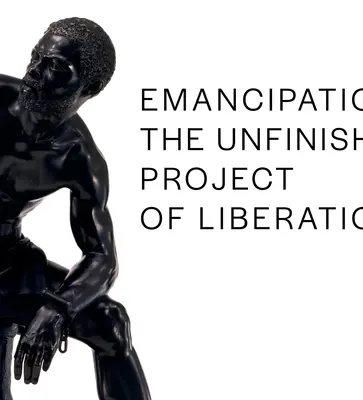 Emancypacja: Niedokończony projekt wyzwolenia - Emancipation: The Unfinished Project of Liberation