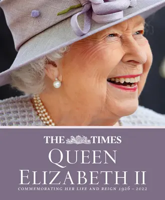 The Times: Królowa Elżbieta II: upamiętnienie jej życia i panowania w latach 1926-2022 - The Times Queen Elizabeth II: Commemorating Her Life and Reign 1926 - 2022