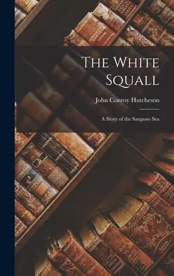 The White Squall: Opowieść o Morzu Sargassowym