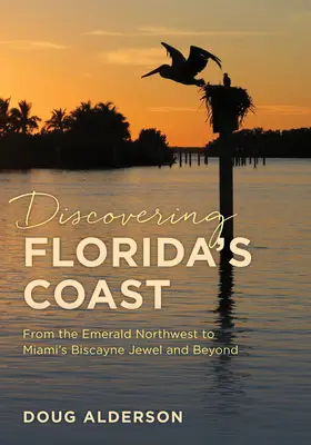 Odkrywanie wybrzeża Florydy: Od szmaragdowego północnego zachodu do klejnotu Biscayne w Miami i nie tylko - Discovering Florida's Coast: From the Emerald Northwest to Miami's Biscayne Jewel and Beyond