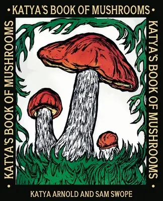 Księga grzybów Katii - Katya's Book of Mushrooms