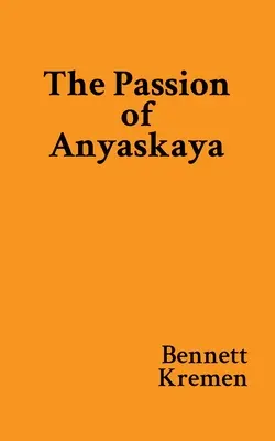 Pasja Anyaskayi - The Passion of Anyaskaya