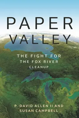 Paper Valley: Walka o oczyszczenie rzeki Fox - Paper Valley: The Fight for the Fox River Cleanup