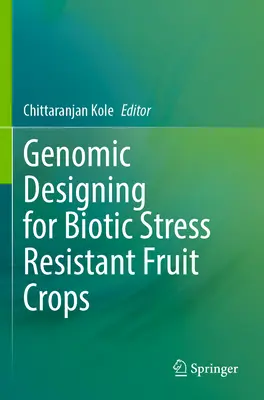 Genomiczne projektowanie upraw owocowych odpornych na stres biotyczny - Genomic Designing for Biotic Stress Resistant Fruit Crops