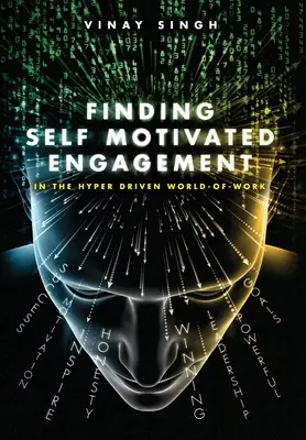 Znalezienie motywacji do zaangażowania: W hipernapędzanym świecie pracy - Finding Self Motivated Engagement: In the Hyper Driven World-of-Work