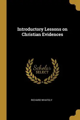 Lekcje wprowadzające na temat dowodów chrześcijańskich - Introductory Lessons on Christian Evidences