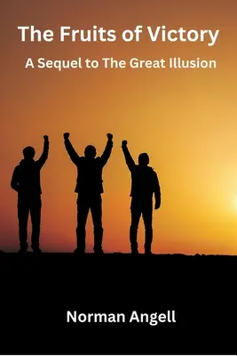 Owoce zwycięstwa: Sequel to The Great Illusion - The Fruits of Victory: A Sequel to The Great Illusion