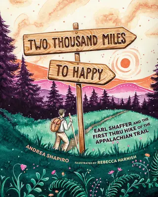 Dwa tysiące mil do szczęścia: Earl Shaffer i pierwsza wędrówka szlakiem Appalachów - Two Thousand Miles to Happy: Earl Shaffer and the First Thru Hike of the Appalachian Trail