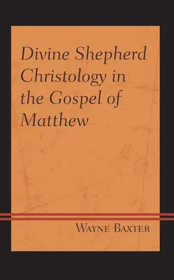 Chrystologia Boskiego Pasterza w Ewangelii Mateusza - Divine Shepherd Christology in the Gospel of Matthew