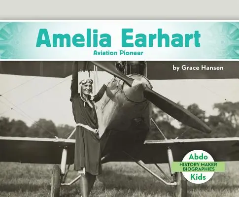 Amelia Earhart: Pionierka lotnictwa - Amelia Earhart: Aviation Pioneer