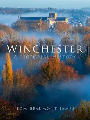 Winchester: Historia obrazkowa - Winchester: A Pictorial History