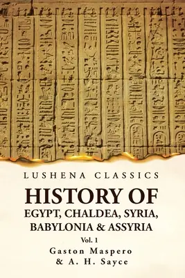 Historia Egiptu, Chaldei, Syrii, Babilonii i Asyrii autorstwa Gastona Tom 1 - History of Egypt, Chaldea, Syria, Babylonia and Assyria by Gaston Volume 1