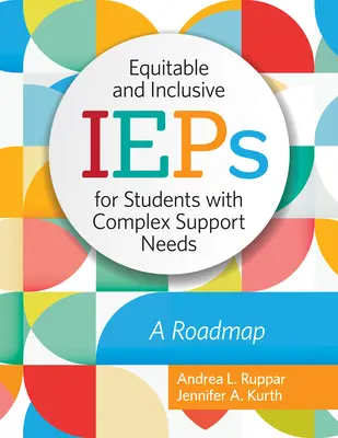Sprawiedliwe i integracyjne IEP dla uczniów ze złożonymi potrzebami wsparcia: Mapa drogowa - Equitable and Inclusive IEPs for Students with Complex Support Needs: A Roadmap