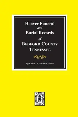 Zapisy pogrzebów i pochówków Hoovera w hrabstwie Bedford w stanie Tennessee - Hoover Funeral and Burial Records of Bedford County, Tennessee