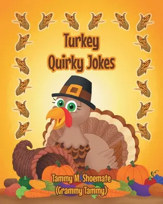 Dowcipy o indyku (Shoemate (Grammy Tammy) Tammy M.) - Turkey Quirky Jokes (Shoemate (Grammy Tammy) Tammy M.)